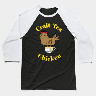 Craft Tea Chicken Baseball T-Shirt